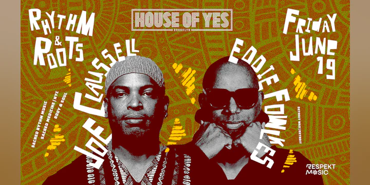 Rhythm & Roots: Joe Claussell, Eddie Fowlkes