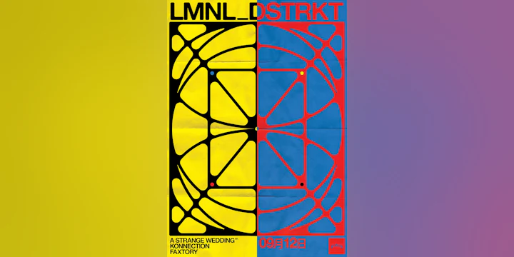 LMNL_DSTRKT: A Strange Wedding, Konnection & Faxtory