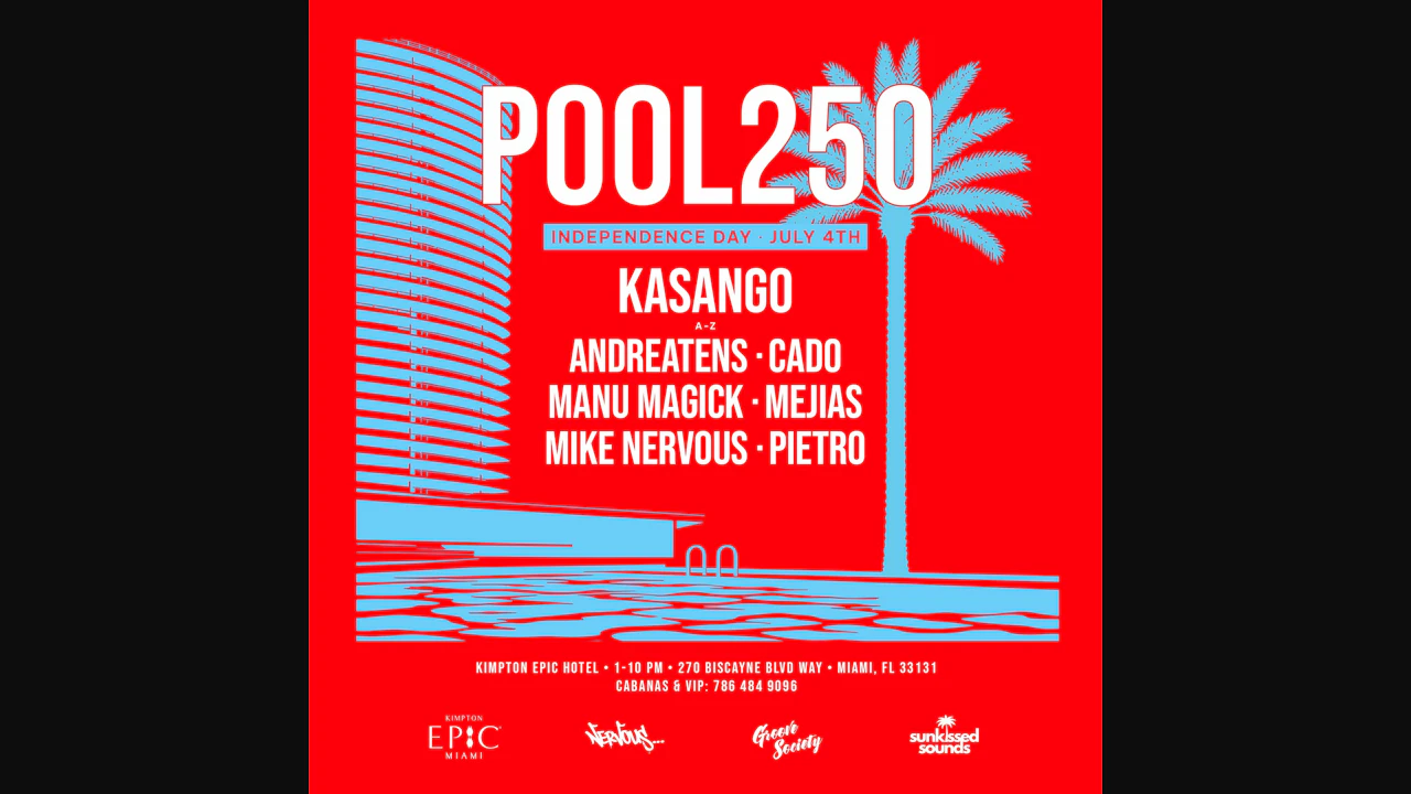 POOL250: Kasango + More, July 4th