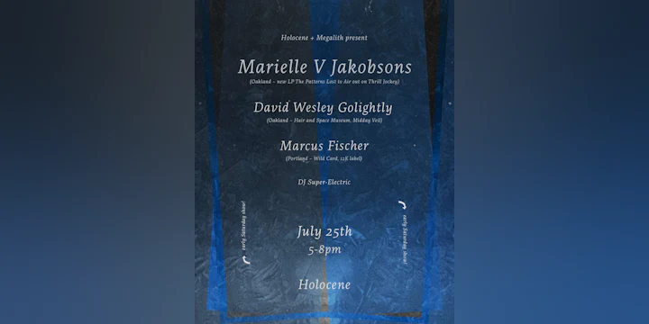 Marielle V Jakobsons, David Wesley Golightly, Marcus Fischer, DJ Super-Electric - EARLY SHOW!
