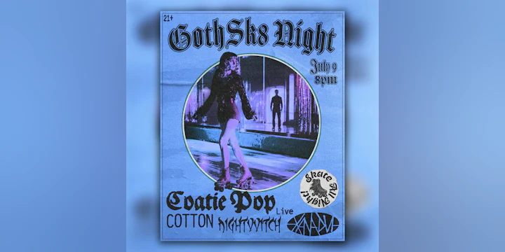 Goth Sk8: Coatie Pop (LIVE), COTTON, NIGHTVVITCH (skate all night)