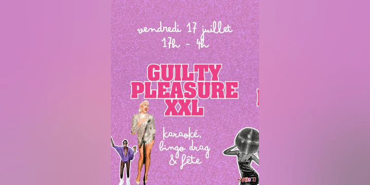 GUILTY PLEASURE XXL : Bingo Drag, Karaoké & Fête 90-2000!