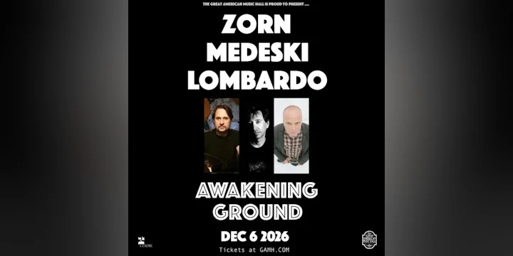 Zorn / Medeski / Lombardo "Awakening Ground" *matinee*