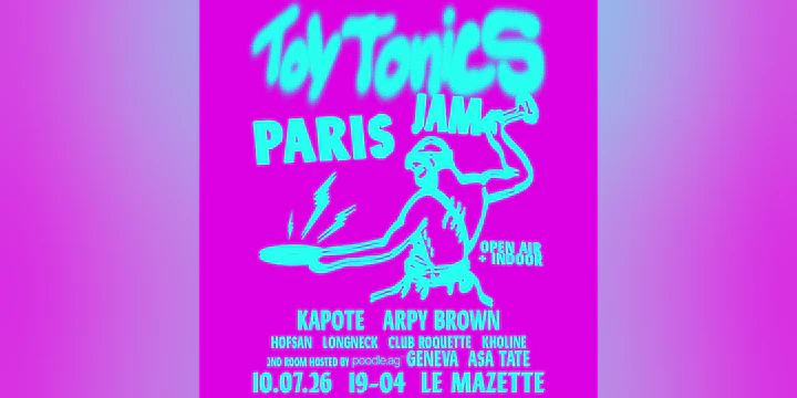 La Grande Fête x Toy Tonics : Kapote b2b Arpy Brown