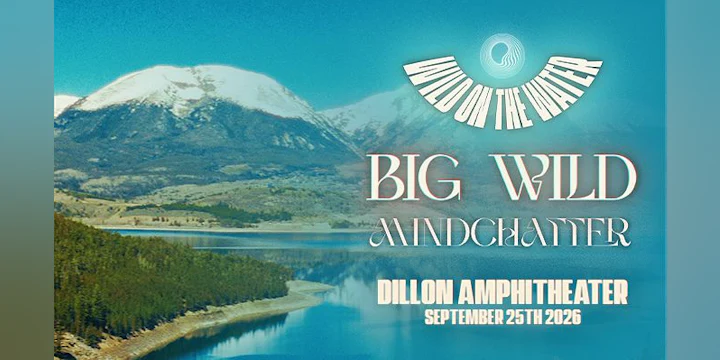 Wild On the Water: Big Wild w/ Mindchatter