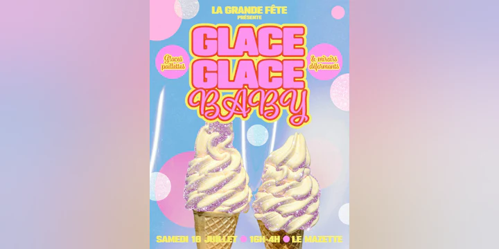 LA Grande Fête : Glace Glace Baby !