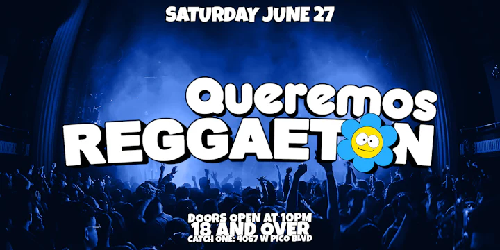 Queremos Reggaeton Party @ Catch One LA 18+