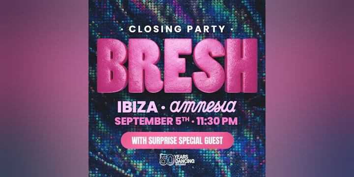 Bresh Closing Party