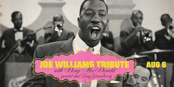 Joe Williams Tribute with Doug MacDonald Quartet and Tony Grandberry