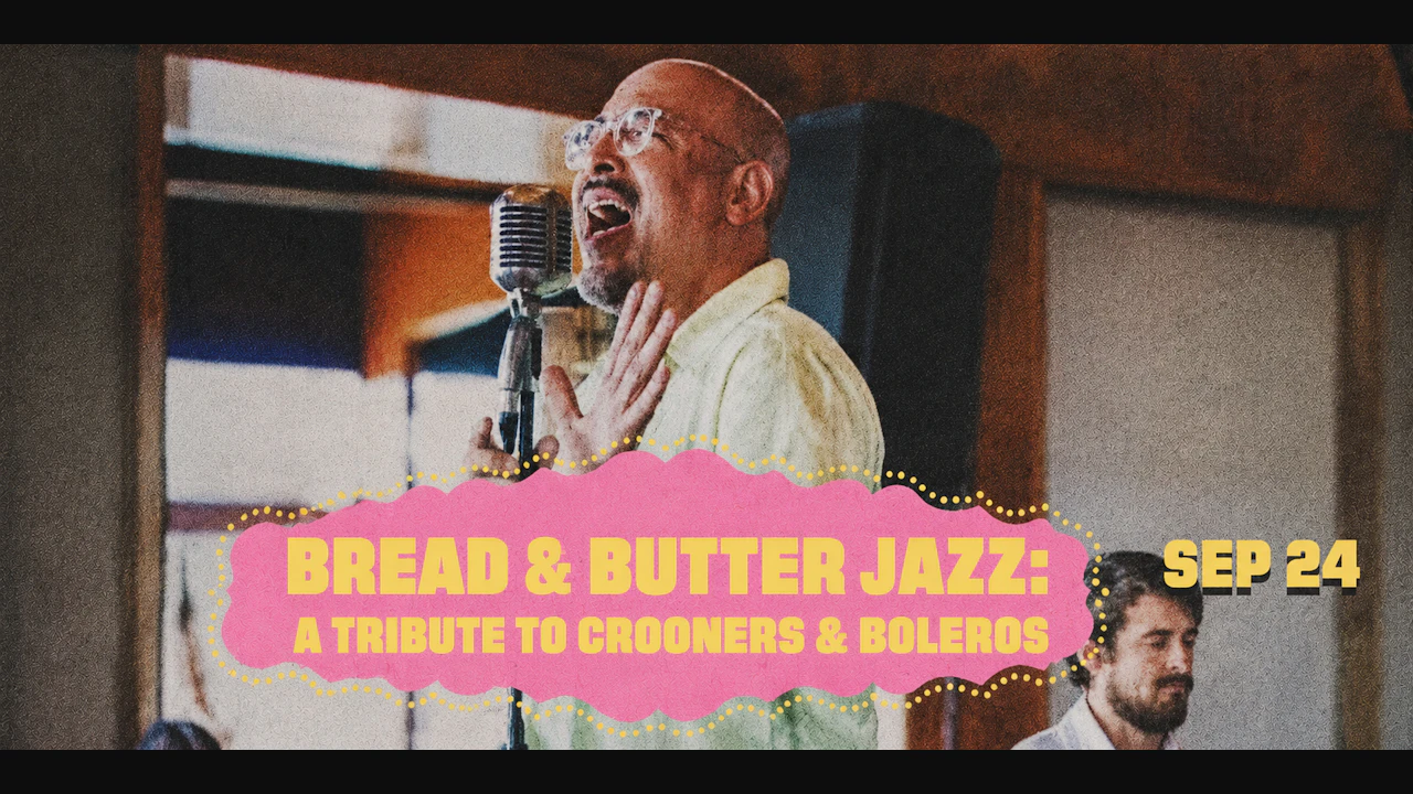 Bread & Butter Jazz: A tribute to Crooners & Boleros