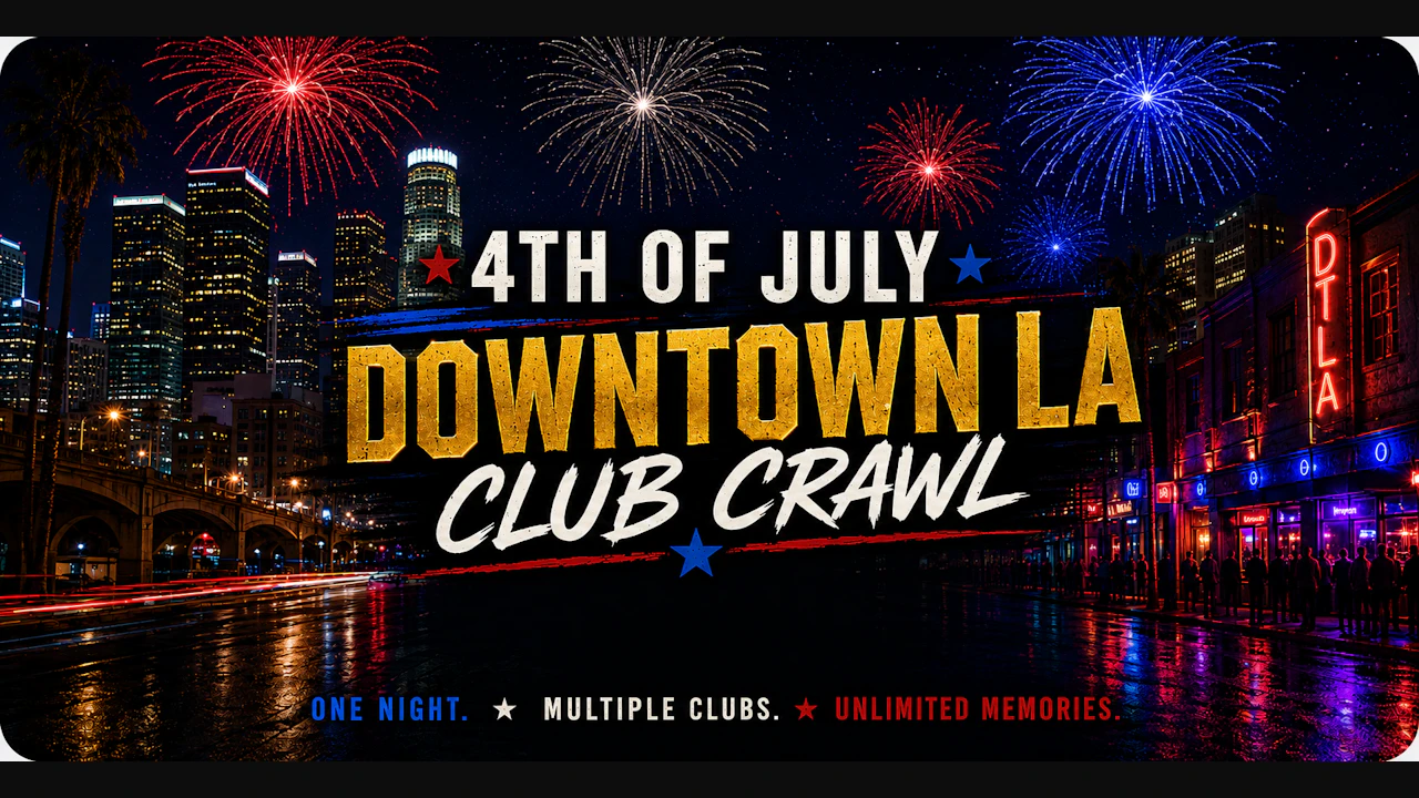 4th of July Los Angeles Club Crawl
