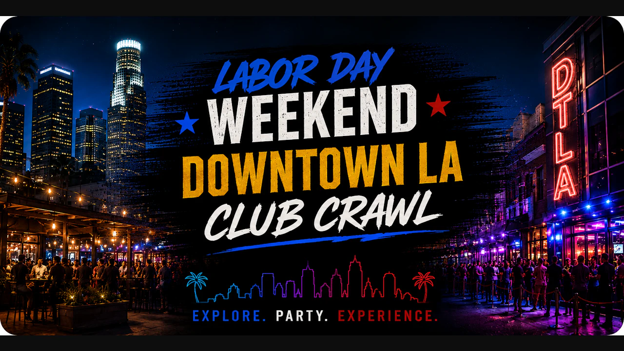 Labor Day Weekend Downtown LA Club Crawl