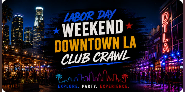 Labor Day Weekend Downtown LA Club Crawl