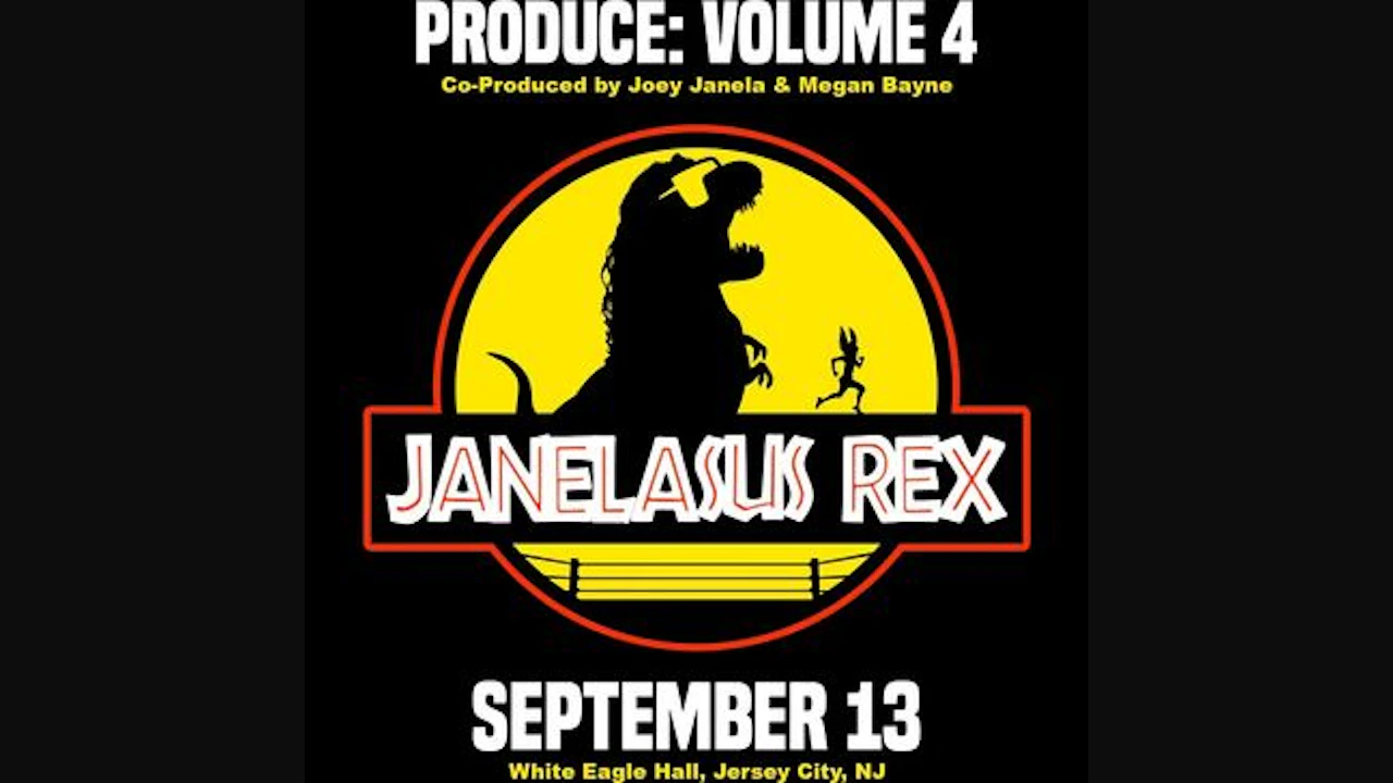 PRODUCE: Volume 4 - Janelasus Rex!