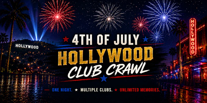 4th of July Hollywood Club Crawl