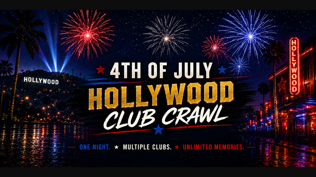 4th of July Hollywood Club Crawl