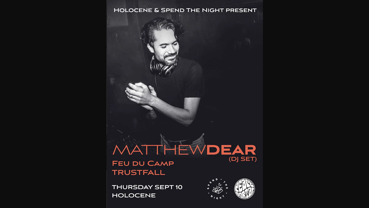Matthew Dear (DJ set) - w/ Feu du Camp & Trustfall