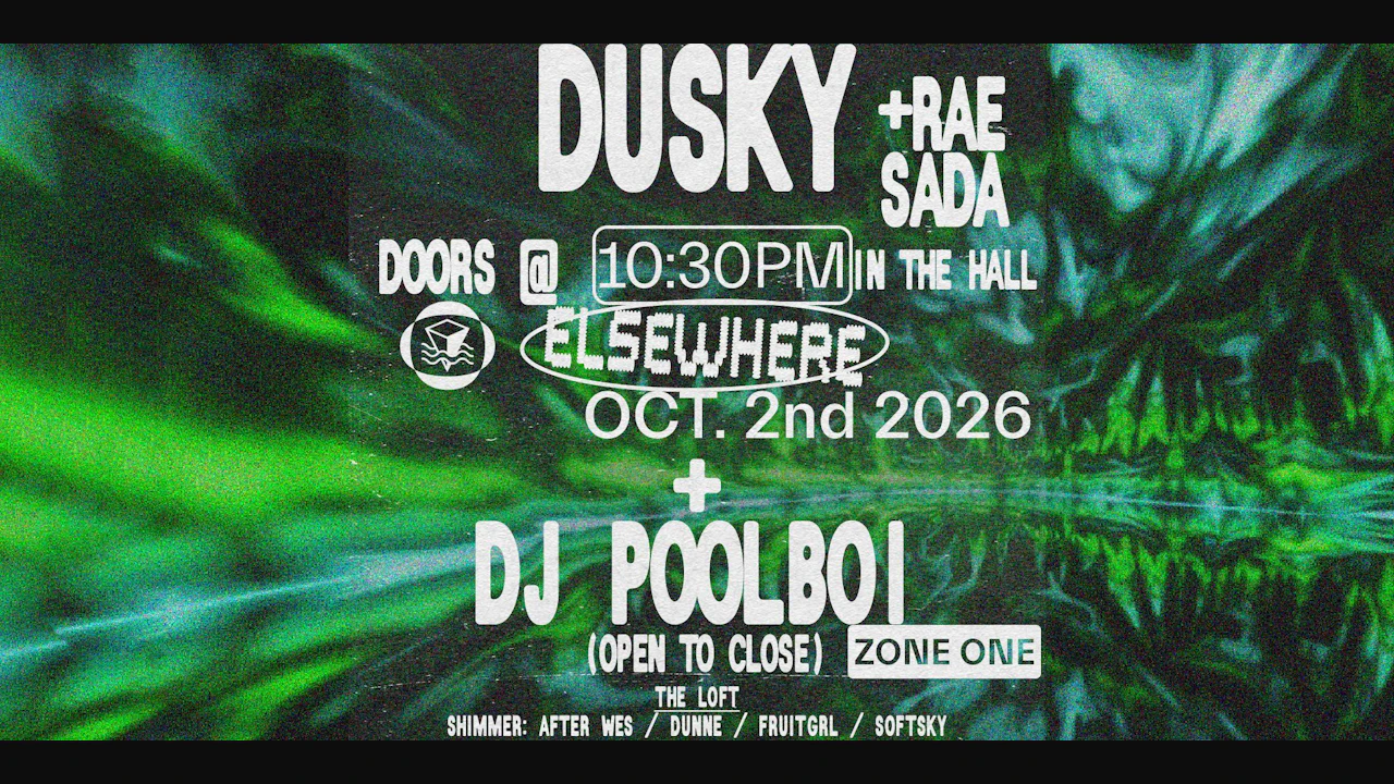 Dusky, dj poolboi (open to close), Rae Sada, shimmer