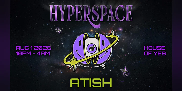 HYPERSPACE: Atish & friends