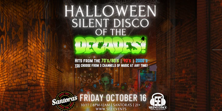 Halloween Silent Disco of the DECADES at Santora's