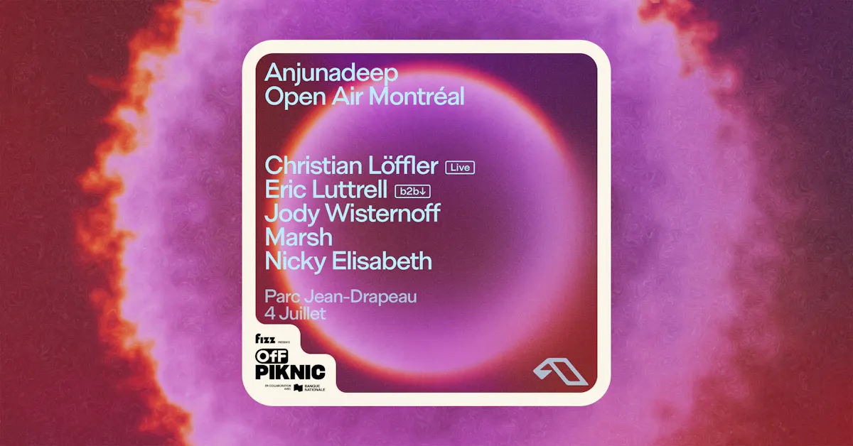 Anjunadeep au Parc Jean-Drapeau
