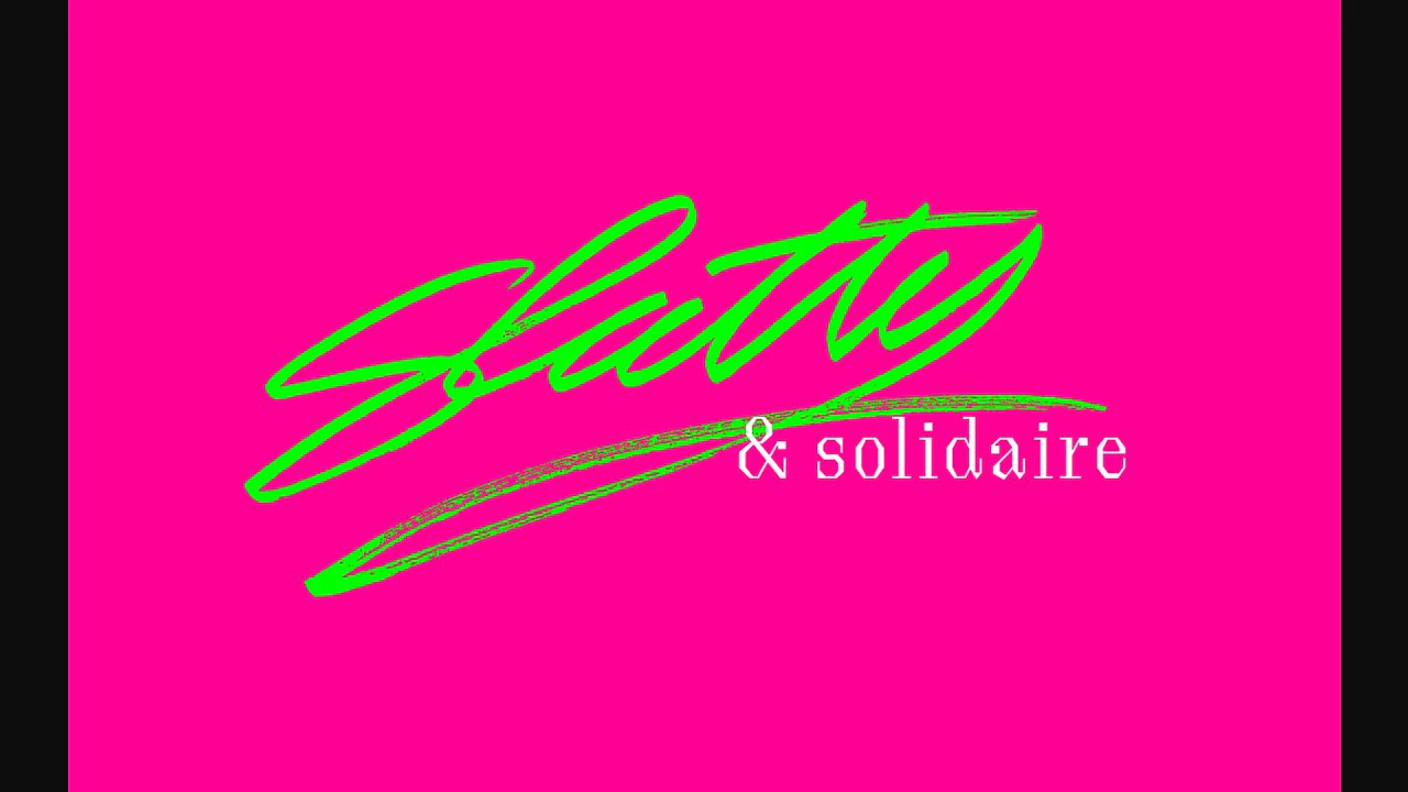 sl*tty & solidaire!
