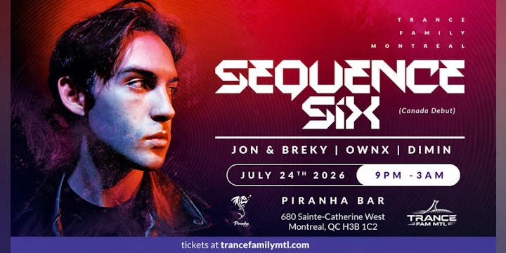 Trance Family Mtl Presents Sequence Six (Canada Debut)