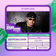 Piknic ÉLectronik MTL #17: Egyptian Lover, Livwutang / Rêves