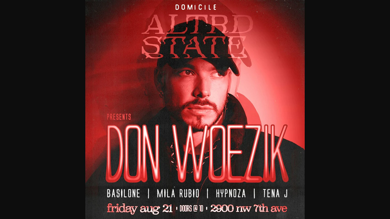 Domicile presents - Altrd State with DON WOEZIK