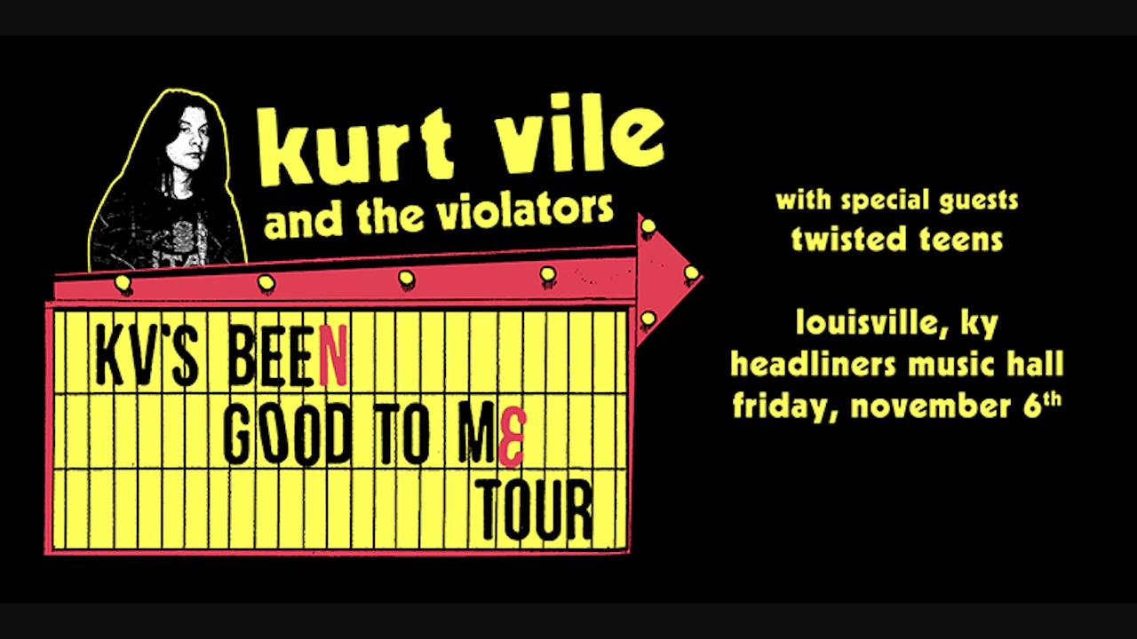 Kurt Vile And The Violators w/ Twisted Teens