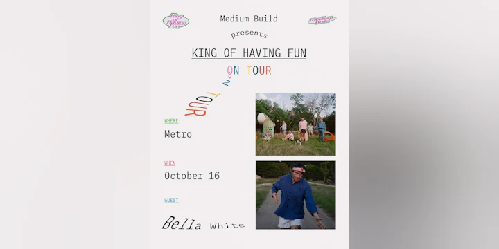 Medium Build Presents The King of Having Fun on Tour