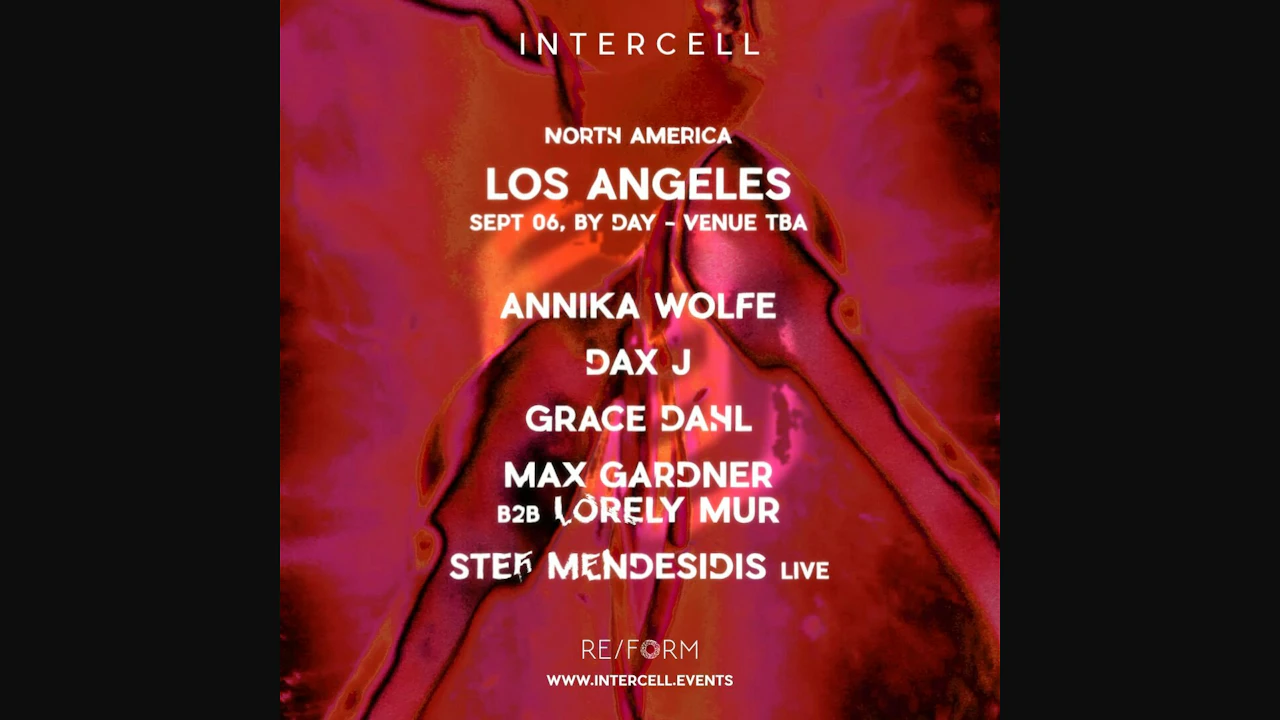 Intercell LA: Annika Wolfe, DAX J, Grace Dahl, Max Gardner b2b Lorely Mur, & Stef Mendesidis