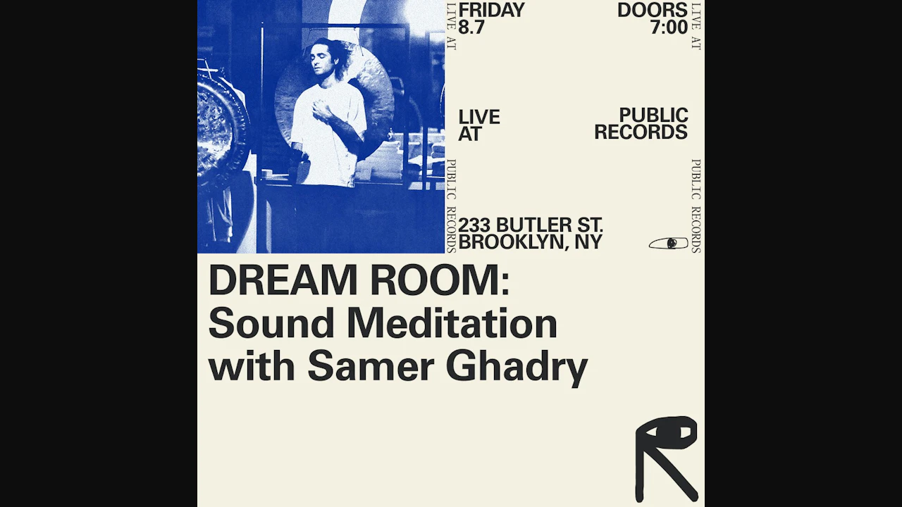 DREAM ROOM: Sound Meditation with Samer Ghadry