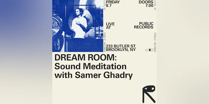 DREAM ROOM: Sound Meditation with Samer Ghadry