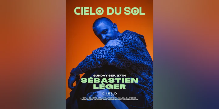 Sébastien Léger (Cielo du Sol in Malibu)
