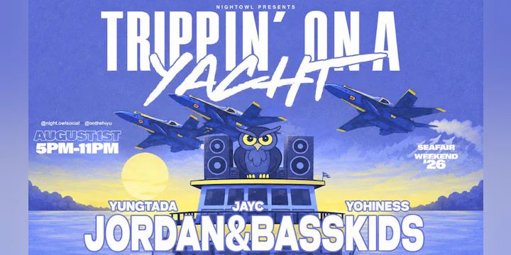 Night Owl Presents: Trippin on a Yacht