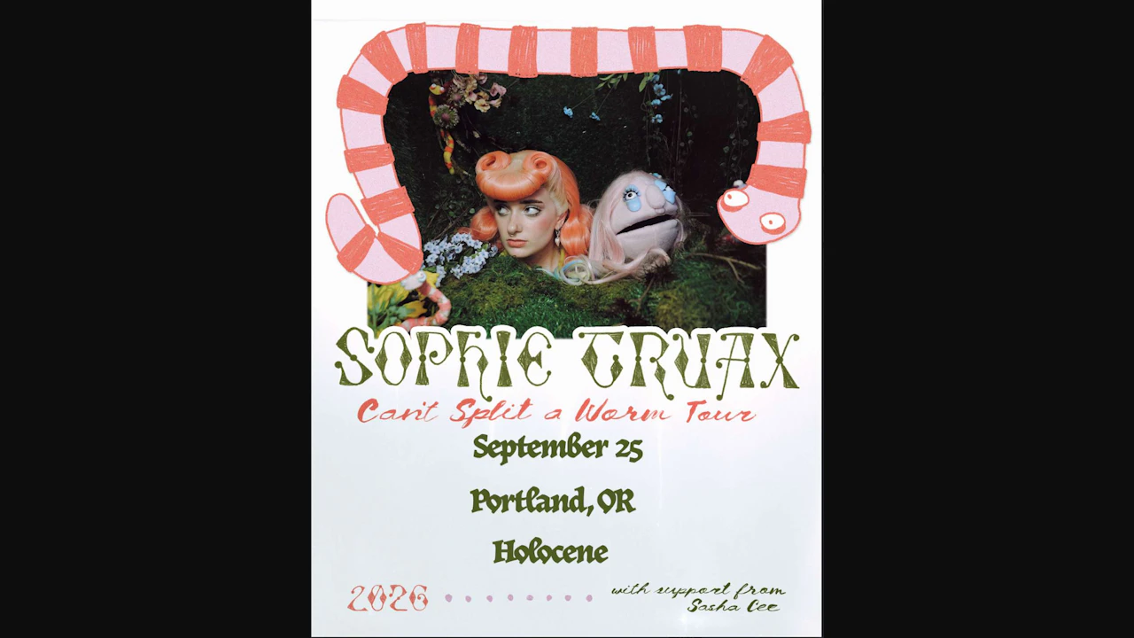 Sophie Truax - Can’t Split a Worm Tour - EARLY SHOW! - All Ages