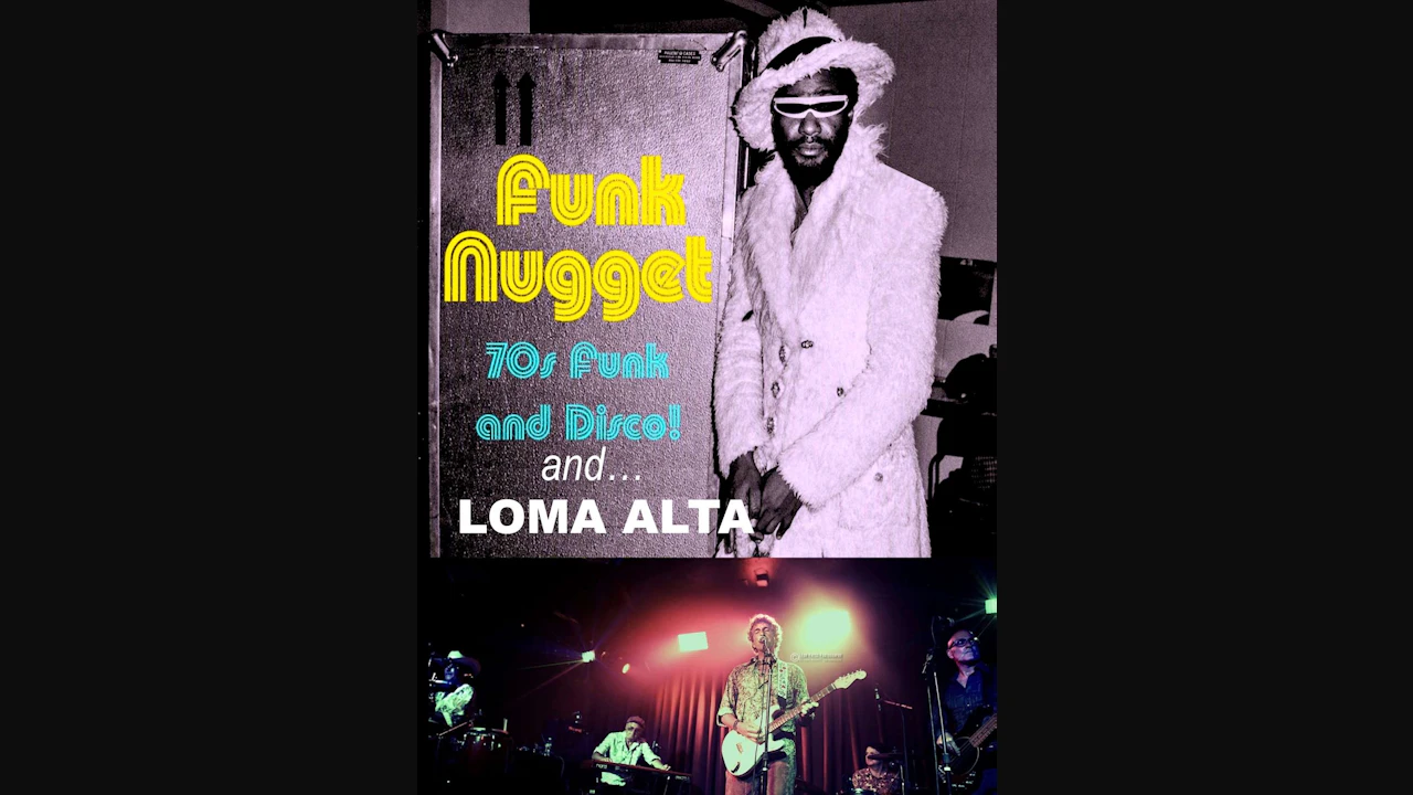 Funk Nugget & Loma Alta