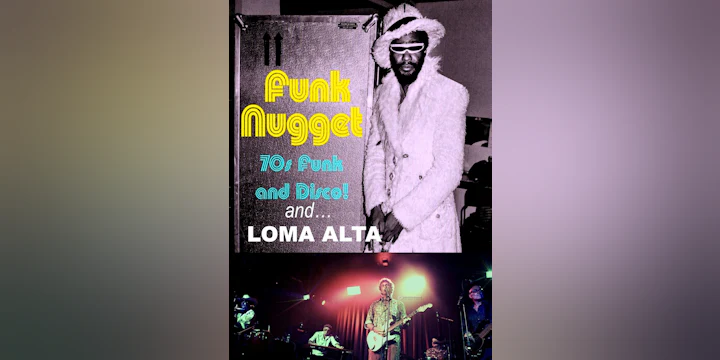 Funk Nugget & Loma Alta