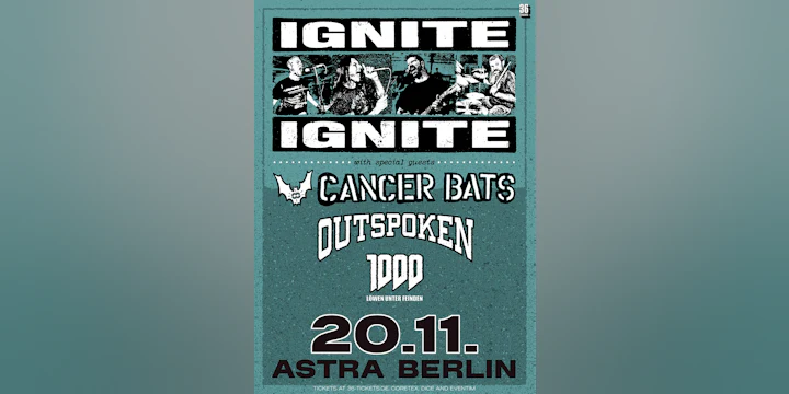 IGNITE w/ Cancer Bats + Outspoken + Tausend Löwen unter Feinden