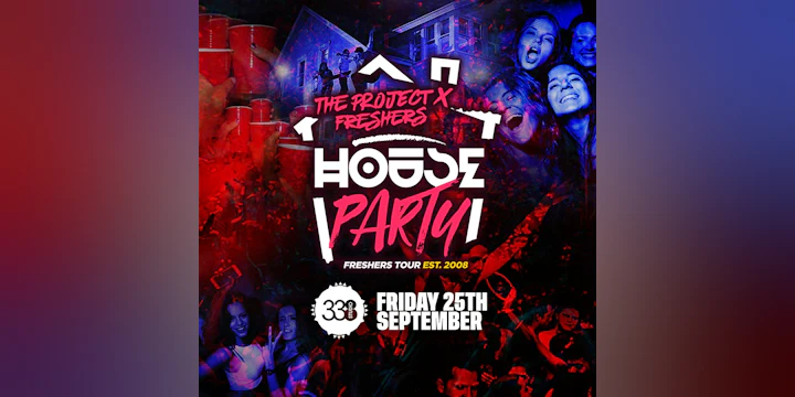 The Project X Freshers House Party