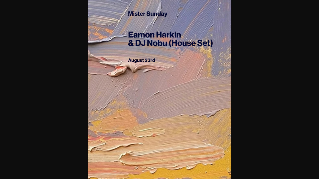 Mister Sunday: DJ Nobu (House Set) and Eamon Harkin