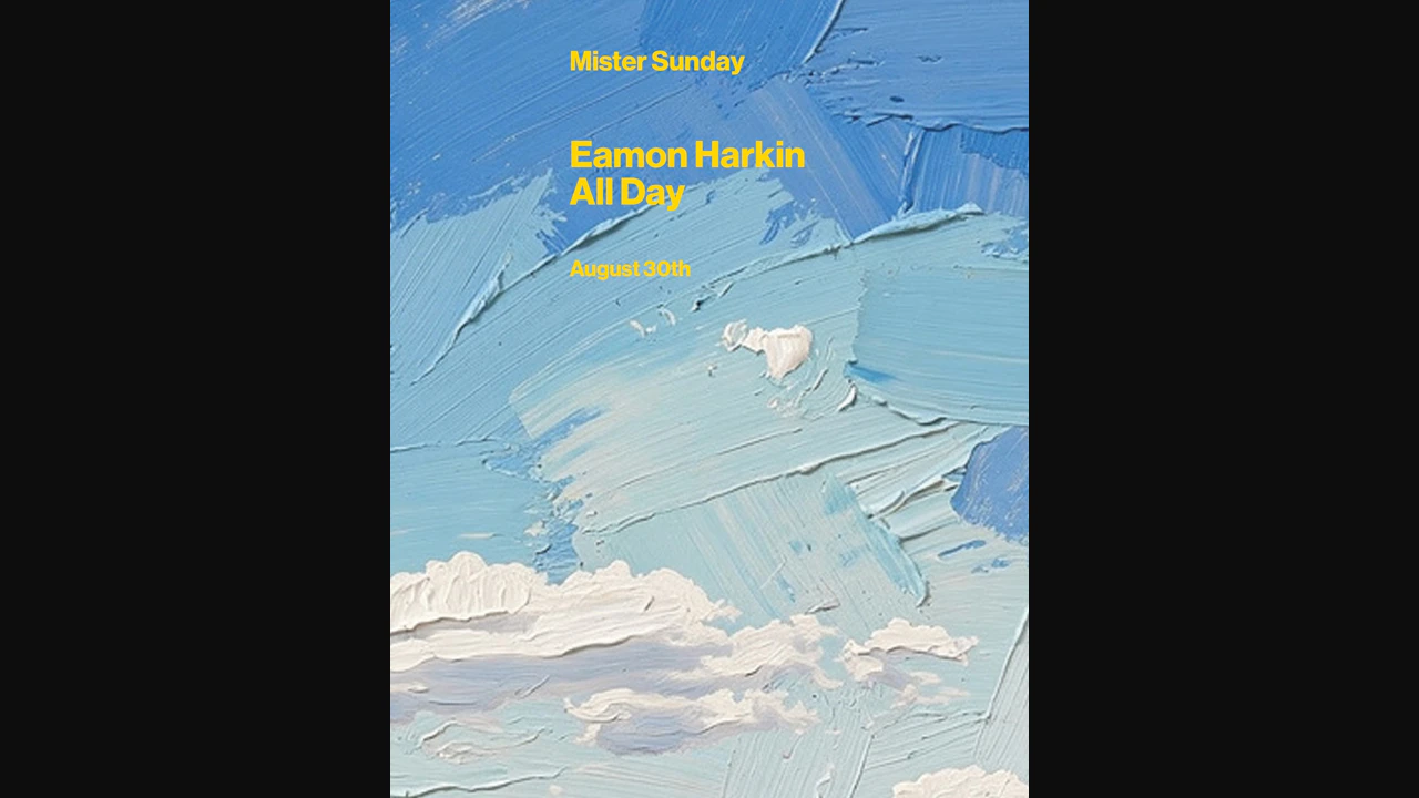 Mister Sunday: Eamon Harkin All Day