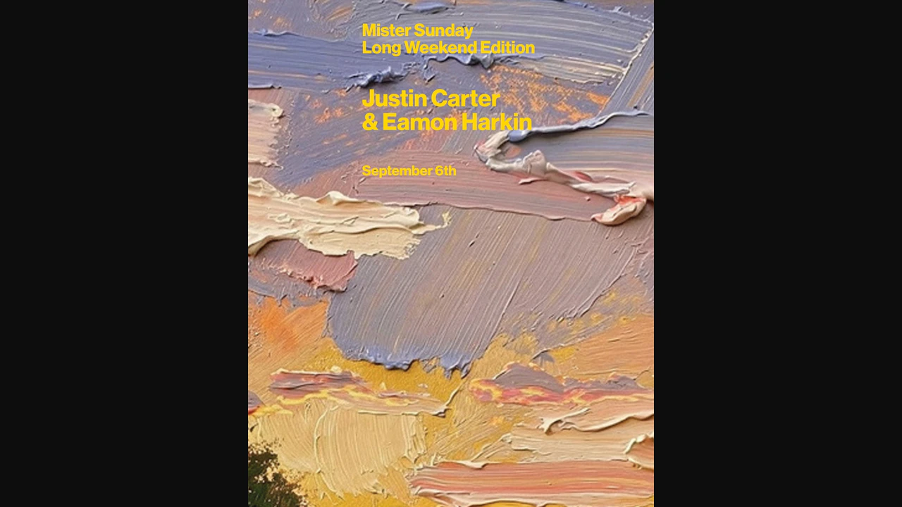 Mister Sunday Long Weekend Edition: Justin Carter and Eamon Harkin