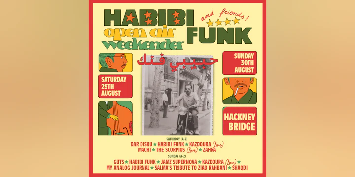 Habibi Funk & Friends — Open Air Weekender in Hackney Wick (Bank Holiday Weekend)