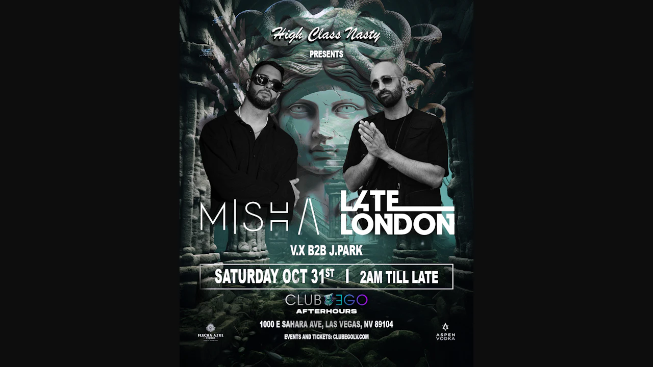 High Class Nasty - Vegas Take Over- After Hours Event Featuring Misha & Late London