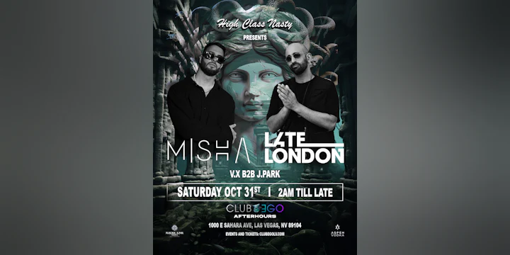 High Class Nasty - Vegas Take Over- After Hours Event Featuring Misha & Late London