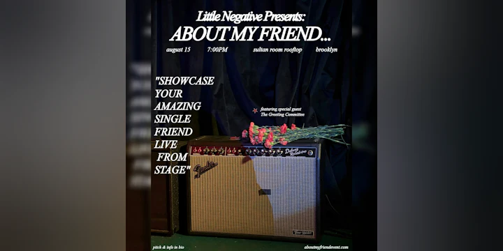 Little Negative Presents: ABOUT MY FRIEND...