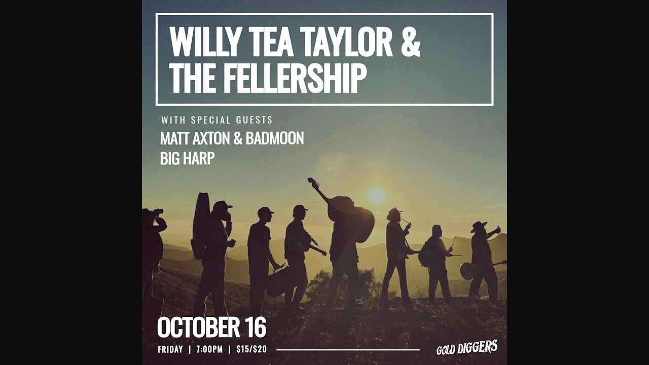Willy Tea Taylor & The Fellership, Matt Axton & Badmoon, Big Harp