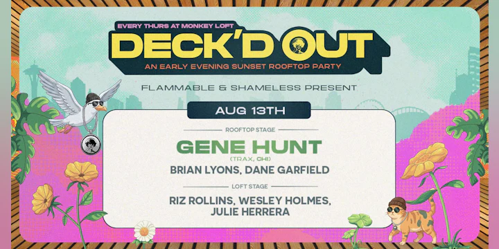 Deck'd Out #9 Flammable & Shameless Pres. Gene Hunt (Trax/CHI) & Flamm DJs